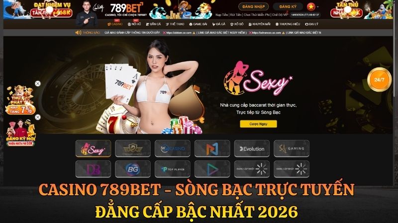 Casino 789BET: Đánh Giá Sảnh Live Casino & Kinh Nghiệm Thực Chiến